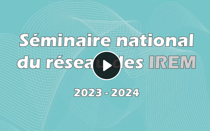 Vidéos du séminaire du réseau des IREM 2023-2024
